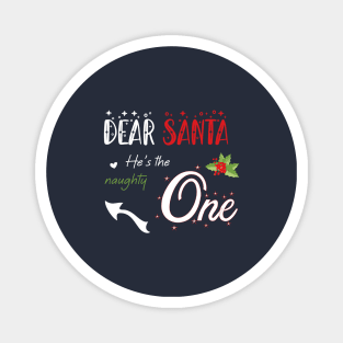 Dear Santa she is the naughty one - Matching Christmas couples - Christmas Gift Magnet